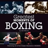 Greatest Moments Of Boxing