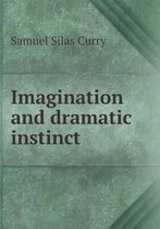 Imagination and dramatic instinct