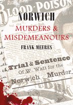 Murders & Misdemeanours - Norwich Murders & Misdemeanours