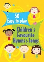 50 Easy-to-play Children's Favourite Hymns & Songs