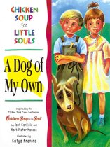 Chicken Soup for Little Souls: A Dog of My Own