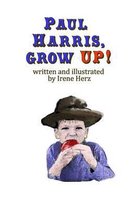 Paul Harris, Grow Up!