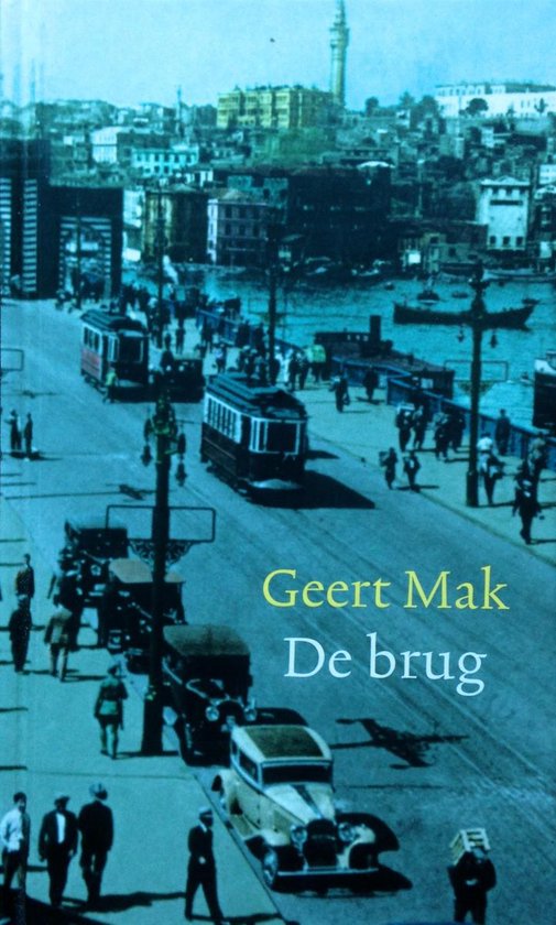 De brug door Geert Mak (hardcover)
