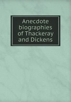 Anecdote biographies of Thackeray and Dickens
