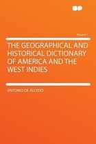 The Geographical and Historical Dictionary of America and the West Indies Volume 1