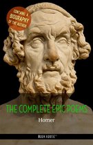 The Greatest Writers of All Time - Homer: The Complete Epic Poems + A Biography of the Author