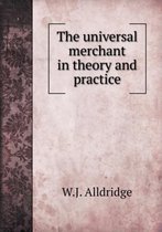 The universal merchant in theory and practice