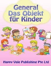 General Das Objekt fur Kinder