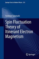 Springer Tracts in Modern Physics 253 - Spin Fluctuation Theory of Itinerant Electron Magnetism