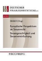 Europäische Perspektiven im Steuerrecht Steuergerechtigkeit und Steuervereinfachung