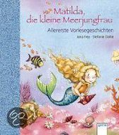 Matilda, die kleine Meerjungfrau - Allererste Vorlesegeschichten