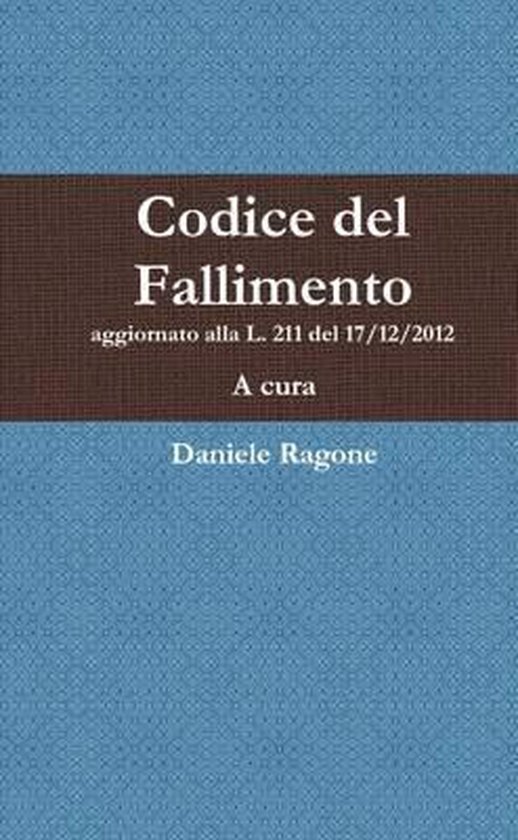 Codice Del Fallimento 2013 9781291267495 Daniele Ragone Boeken 