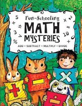 Fun-Schooling Math Mysteries - Add, Subtract, Multiply, Divide