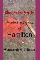 Wentworth M Johnson Fiction and Non-Fiction- Blood in the Streets