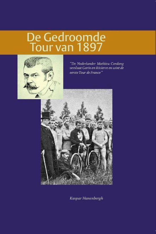 Cover van het boek 'De gedroomde tour van 1897' van Kaspar Hanenbergh