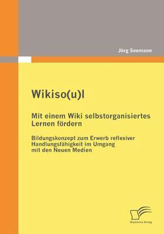 Wikiso(u)l - Mit einem Wiki selbstorganisiertes Lernen förd ... - cover