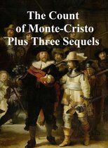 The Count of Monte Cristo plus Three Sequels: Son of Monte Cristo, Edmond Dantes and Monte Cristo's Daughter