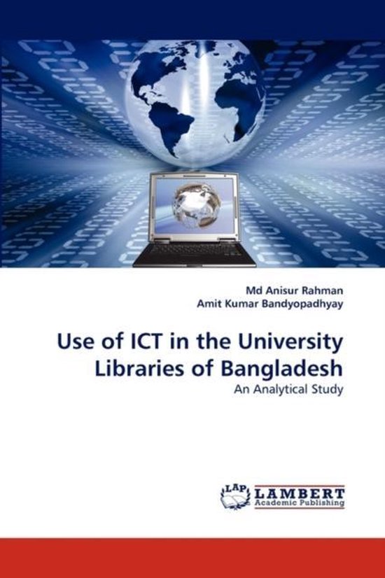 Use of Ict in the University Libraries of Bangladesh | 9783838328829 ...