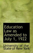 Education Law as Amended to July 1, 1922