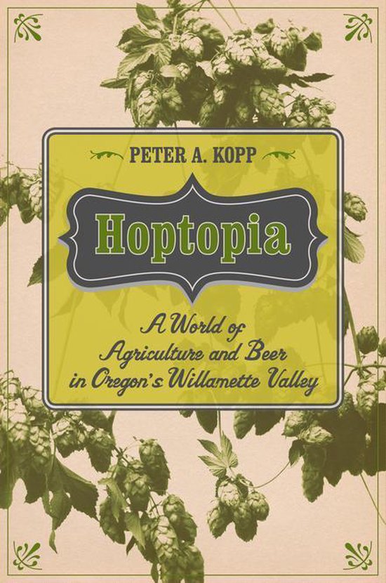 California Studies in Food and Culture 61 - Hoptopia - cover