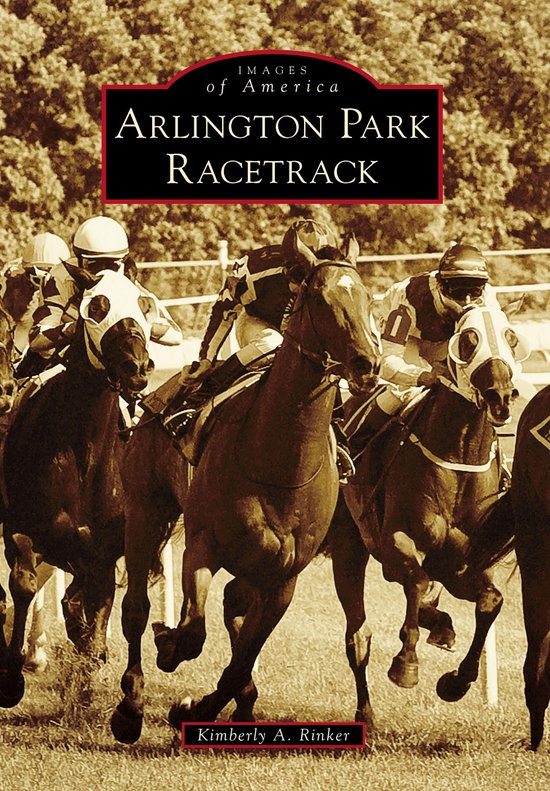 Images of America - Arlington Park Racetrack - cover