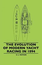 The Evolution Of Modern Yacht Racing In 1894
