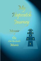 My Hopscotch Journey - Memoir of Dix Lela Gescheidle Morris