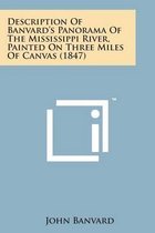 Description of Banvard's Panorama of the Mississippi River, Painted on Three Miles of Canvas (1847)