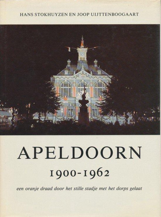 Apeldoorn 1900-1962 oranje draad enz - Stokhuyzen | 