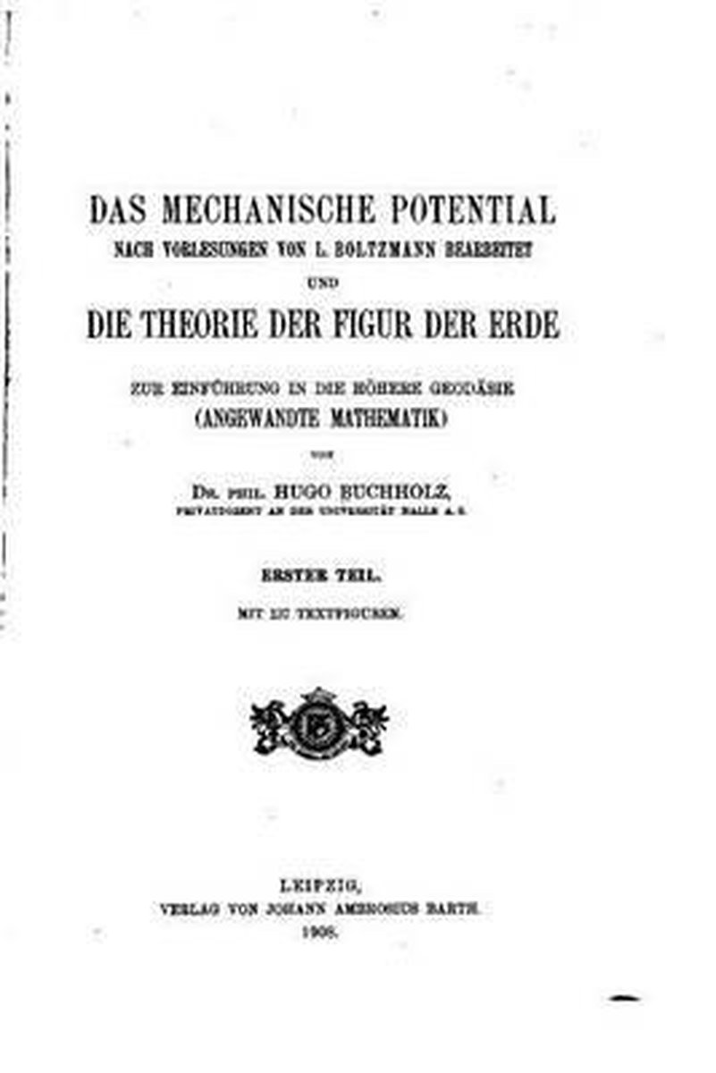 Das Mechanische Potential, Nach Vorlesungen Von L. Boltsmann Bearbeitet - Hugo Buchholz