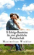 8 Erfolgs-Bausteine F r Eine Gl ckliche Partnerschaft