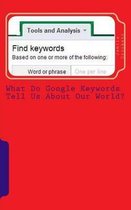 What Do Google Keywords Tell Us About Our World?: A Nerdy Girl's Take on the World