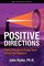 Positive Directions, Shifting Polarities to Escape Stress and Increase Happiness - John Ryder