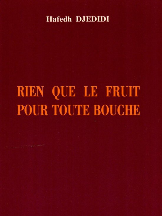 Rien que le fruit pour toute bouche