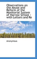 Observations on the Abuse and Reform of the Monitorial System of Harrow School