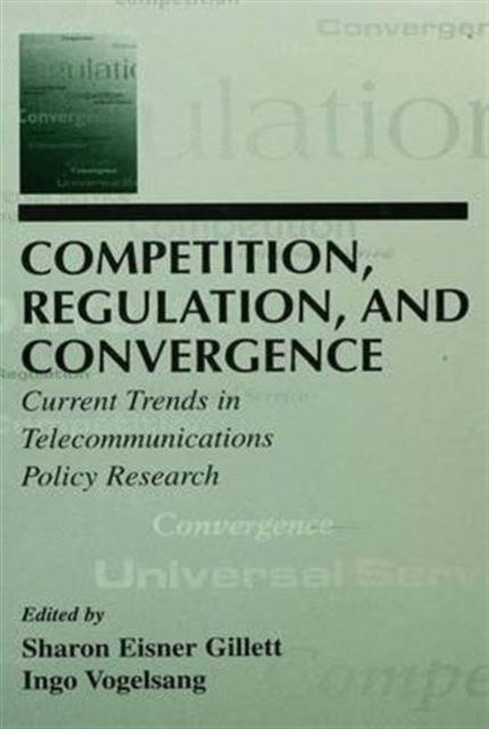 Competition, Regulation, and Convergence - cover