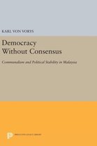 Democracy Without Consensus - Communalism and Political Stability in Malaysia