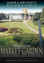 Major & Mrs Holt's Definitive Battlefield Guide - Operation Market Garden