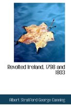 Revolted Ireland, 1798 and 1803