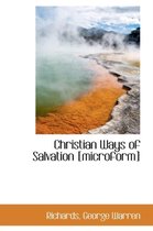 Christian Ways of Salvation [Microform]