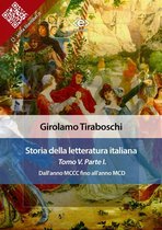 Liber Liber 5 - Storia della letteratura italiana del cav. Abate Girolamo Tiraboschi – Tomo 5. – Parte 1