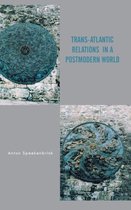 Trans-Atlantic Relations in a Postmodern World