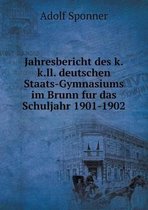 Jahresbericht des k.k.ll. deutschen Staats-Gymnasiums im Brunn fur das Schuljahr 1901-1902