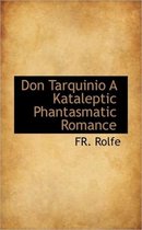 Don Tarquinio a Kataleptic Phantasmatic Romance