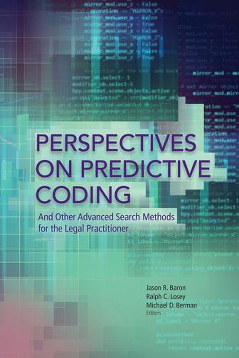 Perspectives on Predictive Coding and Other Advanced Search Methods for the Legal Practitioner - American Bar Association