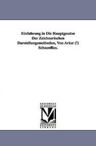 Einfuhrung in Die Hauptgesetze Der Zeichnerischen Darstellungsmethoden, Von Artur (!) Schoenflies.