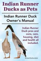 Indian Runner Ducks as Pets. Indian Runner Duck Pros and Con