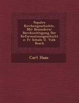 Popul Re Kirchengeschichte, Mit Besonderer Ber Cksichtigung Der Reformationsgeschichte