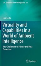 Virtuality and Capabilities in a World of Ambient Intelligence