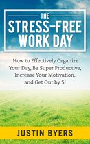 The Stress-Free Work Day